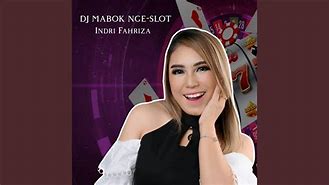 Mabok Slot Remix Lirik Dan Artinya Indonesia Version Mp3